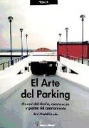 El arte del parking : manual del diseño, construcción y gestión del aparcamiento