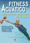 Fitness acuático : fantásticos ejercicios en el agua