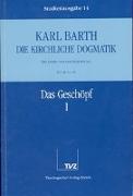 Kirchliche Dogmatik Bd. 14 - Das Geschöpf I