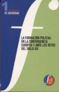 La Formación Policial en la Convergencia Europea y ante los Retos del Siglo XXI : celebrado en Ávila, del 28 al 30 de noviembre de 2005