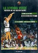 La leyenda verde : historia de los Boston Celtics