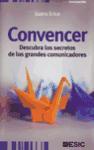 Convencer : descubra los secretos de los grandes comunicadores