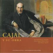 Cajal y su obra : conmemoración del 75 aniversario de la muerte de D. Santiago Ramón y Cajal (1934-2009)
