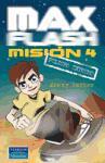 Max Flash. Misión 4, peligro de muerte
