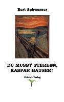 Du musst sterben, Kaspar Hauser!