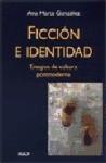 Ficción e identidad : ensayos de cultura posmoderna