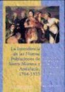 La intendencia de las Nuevas Poblaciones de Sierra Morena y Andalucía, 1784-1835 : gobierno y administración de un territorio foral