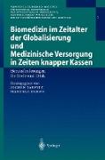 Biomedizin im Zeitalter der Globalisierung und Medizinische Versorgung in Zeiten knapper Kassen