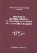 Estudio de Historia Moderna en homenaje al profesor Antonio García-Baquero