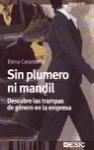 Sin plumero ni mandil : descubre las trampas de género en la empresa