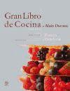 Gran libro de cocina de Alain Ducasse : postres y pastelería