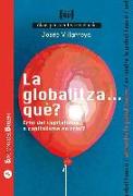 La globalitza... què? : crisi del capitalisme o capitalisme en crisi? : per a entendre la globalització