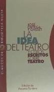 La "Idea del teatro" : y otros escritos sobre teatro