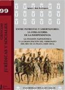 Entre patriotas y libertadores : la otra guerra de la independencia : la invasión napoleónica y la emancipación del virreinato del Río de la Plata (1808-1814)