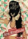 Amy, Amy, Amy : la historia de Amy Winehouse