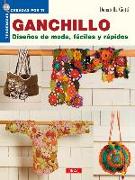 Ganchillo : diseños de moda, fáciles y rápidos