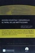 Acción colectiva y desarrollo : el papel de las instituciones