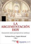 La argumentación hoy : encuentro entre perspectivas teóricas