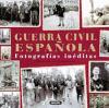 Guerra Civil española : con fotografías inéditas