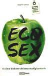 Eco sex : o cómo disfrutar del sexo ecológico