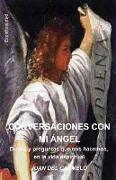 Conversaciones con mi ángel : dudas y preguntas que nos hacemos en la vida espiritual