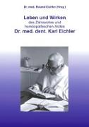 Leben und Wirken des Zahnarztes und homöopathischen Arztes Dr. med. dent. Karl Eichler