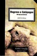 Regreso a Galápagos : mi viaje con Darwin