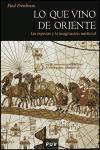 Lo que vino de Oriente : las especias y la imaginación medieval