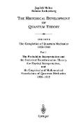 The Probability Interpretation and the Statistical Transformation Theory, the Physical Interpretation, and the Empirical and Mathematical Foundations of Quantum Mechanics 1926¿1932