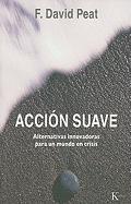 Acción Suave: Alternativas Innovadoras Para Un Mundo En Crisis