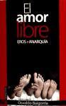 EL AMOR LIBRE: EROS Y ANARQUIA