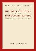 BREVE HISTORIA CULTURA DE LOS MUNDOS HISPANIC