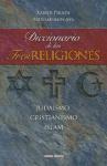 Diccionario de las tres religiones : judaísmo, cristianismo, islam