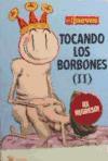 TOCANDO LOS BORBONES II-EL REGRESO