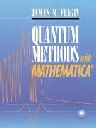 Quantum Methods with Mathematica®