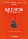 Ilè Tuntun : tierra nueva, la práctica de la religión yoruba