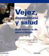 Vejez, dependencia y salud : guía práctica de gerontología