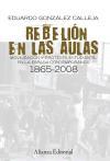 Rebelión en las aulas : movilización y protesta estudiantil en la España contemporánea, 1865-2008
