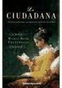 La ciudadana : Olympe de Gouges, la mujer que vivió por un sueño