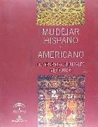 Mudéjar hispano y americano : itinerarios culturales mexicanos