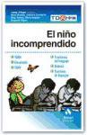 El niño incomprendido : TDHA, discalculia, TANV, trastornos del lenguaje, dislexia, trastorno de Asperger