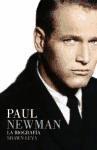 Paul Newman : la biografía