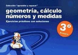 Aprender y Repasar, geometría, cálculo, números y medidas, 3 Educación Primaria