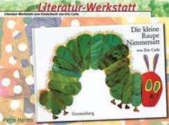 Literatur-Werkstatt: Die kleine Raupe Nimmersatt