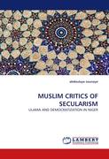 MUSLIM CRITICS OF SECULARISM