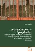 Louise Bourgeois - Spiegelzellen