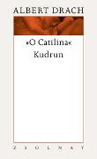 "O Catilina" / Kudrun