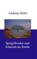 Spiegelbruder und Schatten im Sturm