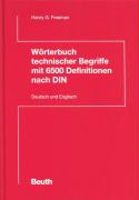 Wörterbuch technischer Begriffe mit 6500 Definitionen nach DIN. Deutsch und Englisch