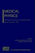 Medical Physics: Sixth Mexican Symposium on Medical Physics